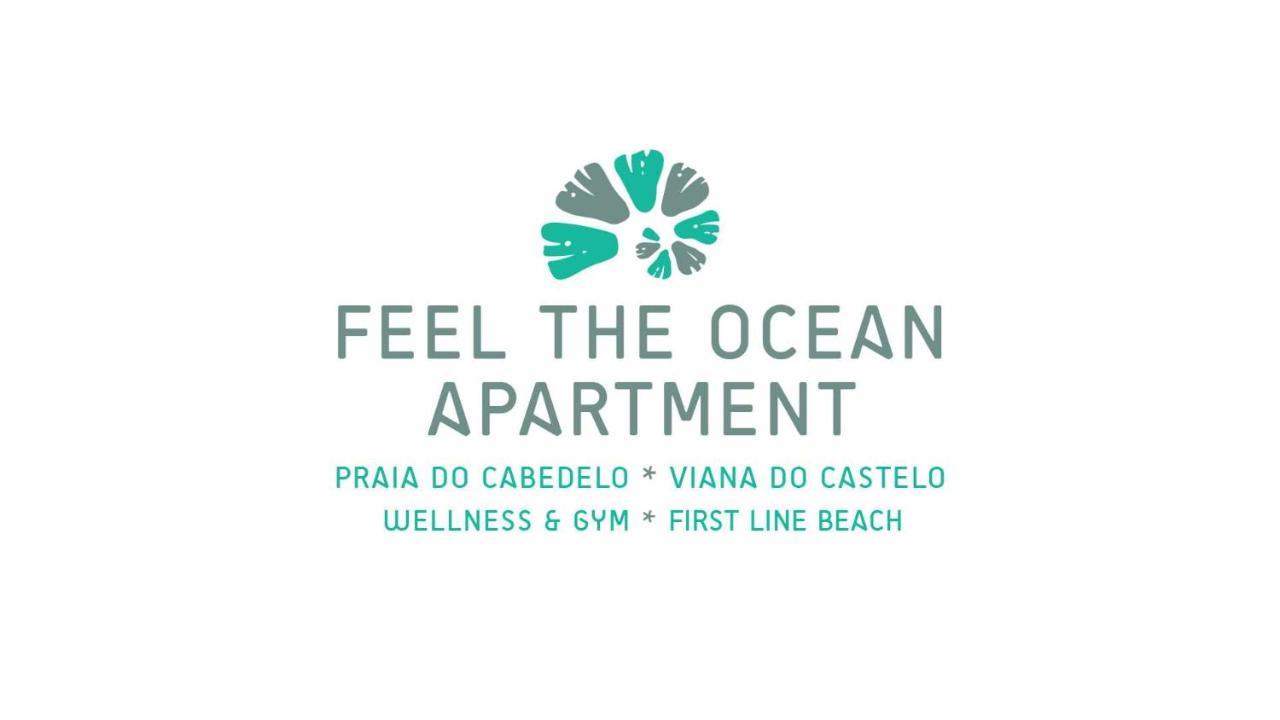 Feel The Ocean Apartment Praia Do Cabedelo Viana do Castelo Buitenkant foto